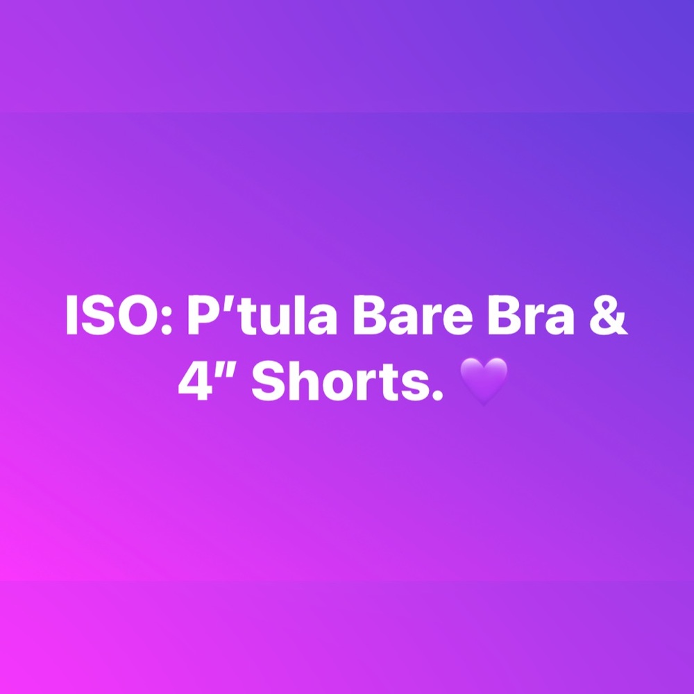 ISO: P’tula Active Bare V Bra & 4” Shorts.